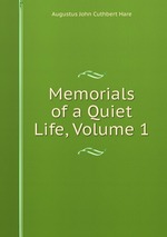 Memorials of a Quiet Life, Volume 1