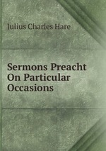 Sermons Preacht On Particular Occasions