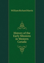 History of the Early Missions in Western Canada