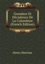 Grandeur Et Dcadence De La Colombine (French Edition)