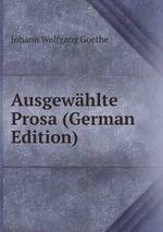 Ausgewhlte Prosa (German Edition)