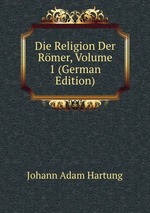 Die Religion Der Rmer, Volume 1 (German Edition)