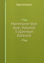 Hartmann Von Aue, Volume 3 (German Edition)