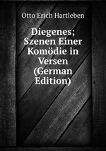 Diegenes; Szenen Einer Komdie in Versen (German Edition)