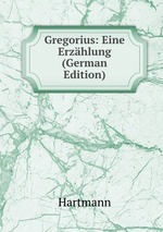 Gregorius: Eine Erzhlung (German Edition)