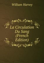 La Circulation Du Sang (French Edition)