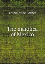 The maiolica of Mexico