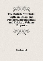 The British Novelists: With an Essay, and Prefaces, Biographical and Critical, Volume 12, part 4