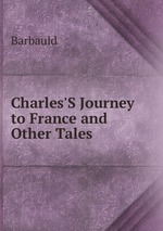 Charles`S Journey to France and Other Tales