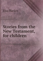 Stories from the New Testament, for children