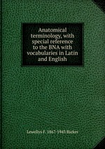 Anatomical terminology, with special reference to the BNA with vocabularies in Latin and English