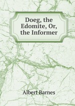 Doeg, the Edomite, Or, the Informer