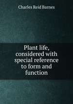 Plant life, considered with special reference to form and function