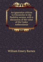 An apparatus criticus to Chronicles in the Peshitta version, with a discussion of the value of the Codex Ambrosianus