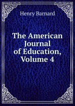 The American Journal of Education, Volume 4