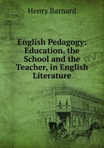English Pedagogy: Education, the School and the Teacher, in English Literature