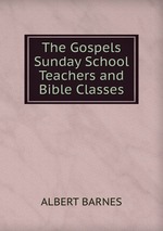 The Gospels Sunday School Teachers and Bible Classes