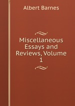 Miscellaneous Essays and Reviews, Volume 1