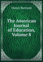 The American Journal of Education, Volume 8