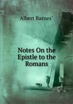 Notes On the Epistle to the Romans