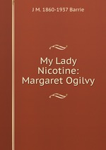 My Lady Nicotine: Margaret Ogilvy
