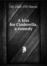 A kiss for Cinderella, a comedy