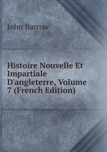 Histoire Nouvelle Et Impartiale D`angleterre, Volume 7 (French Edition)