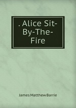 . Alice Sit-By-The-Fire