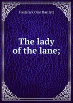 The lady of the lane;