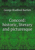 Concord: historic, literary and picturesque