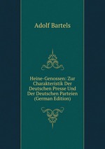 Heine-Genossen: Zur Charakteristik Der Deutschen Presse Und Der Deutschen Parteien (German Edition)