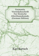 Germania. Vierteljahsschrift Fur Deutsche Alterthumskumde. (German Edition)