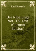 Der Nibelunge Nt: Th. Text (German Edition)