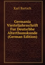 Germania Vierteljahrsschrift Fur Deutscbhe Alterthumskunde (German Edition)