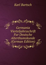 Germania Vierteljahrsschrift Fur Deutsche Alterthumskunde (German Edition)