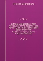 Lethaea Geognostica: Oder, Abbildungen Und Beschreibung Der Fr Die Gebirgs-Formationen Bezeichnendsten Versteinerungen, Volume 1 (German Edition)