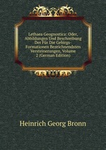 Lethaea Geognostica: Oder, Abbildungen Und Beschreibung Der Fr Die Gebirgs-Formationen Bezeichnendsten Versteinerungen, Volume 2 (German Edition)