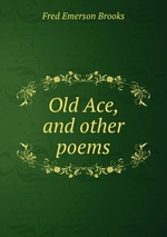 Old Ace, and other poems