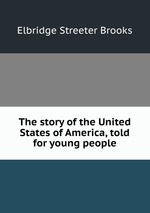 The story of the United States of America, told for young people