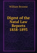 Digest of the Natal Law Reports 1858-1893