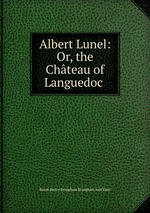 Albert Lunel: Or, the Chteau of Languedoc