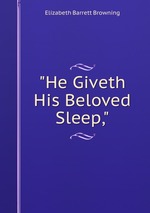 "He Giveth His Beloved Sleep,"