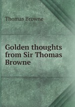 Golden thoughts from Sir Thomas Browne