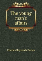 The young man`s affairs