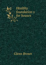 Healthy foundation s for houses