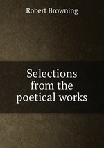 Selections from the poetical works