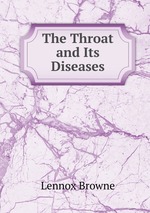 The Throat and Its Diseases