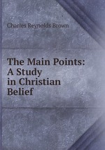 The Main Points: A Study in Christian Belief