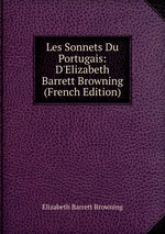 Les Sonnets Du Portugais: D`Elizabeth Barrett Browning (French Edition)