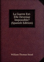 La Guerre Est-Elle Devenue Impossible? (Spanish Edition)